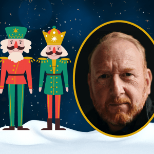 A festive image of nutcracker figurines next to a portrait of adrian scarborough